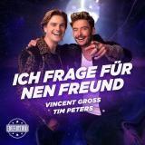 Vincent Gross , Tim Peters - ich frage für nen Freund